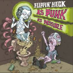 Flippin'Heck : As Punk as Possible